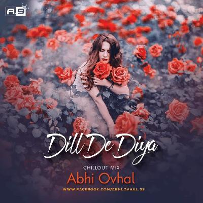 Dil De Diya Hai – Abhi Ovhal Remix